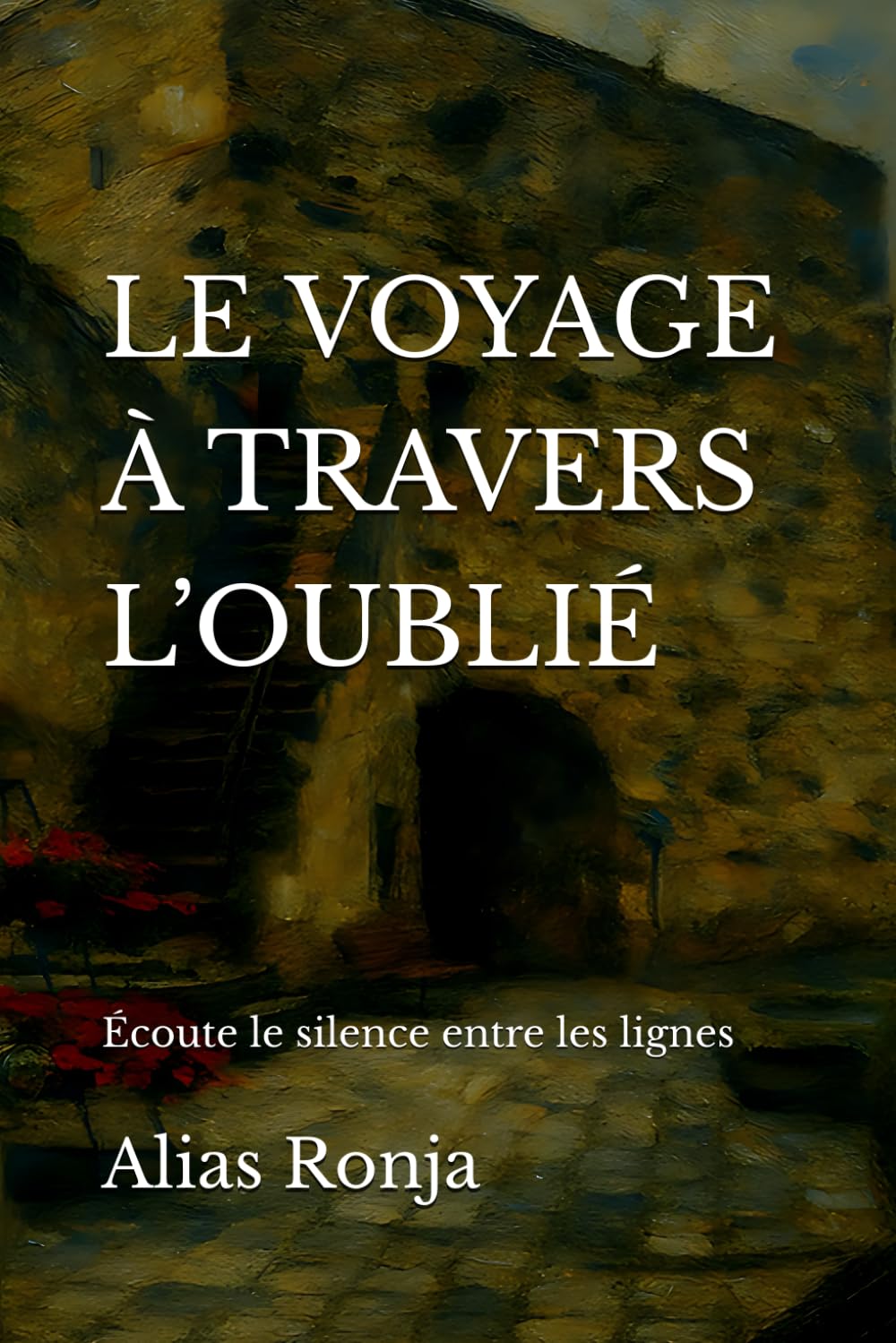 LE VOYAGE À TRAVERS L’OUBLIÉ: Écoute le silence entre les lignes