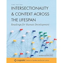 Intersectionality and Context across the Lifespan Readings for Human Development