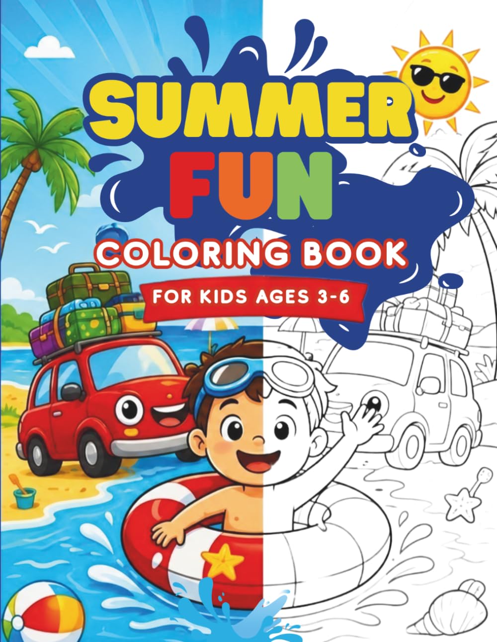 Summer Fun Coloring Book for Kids Ages 3-6: Easy and Cute Bold Line Coloring Pages with Beach, Ice Cream, Animals, Sunshine and Vacation Fun