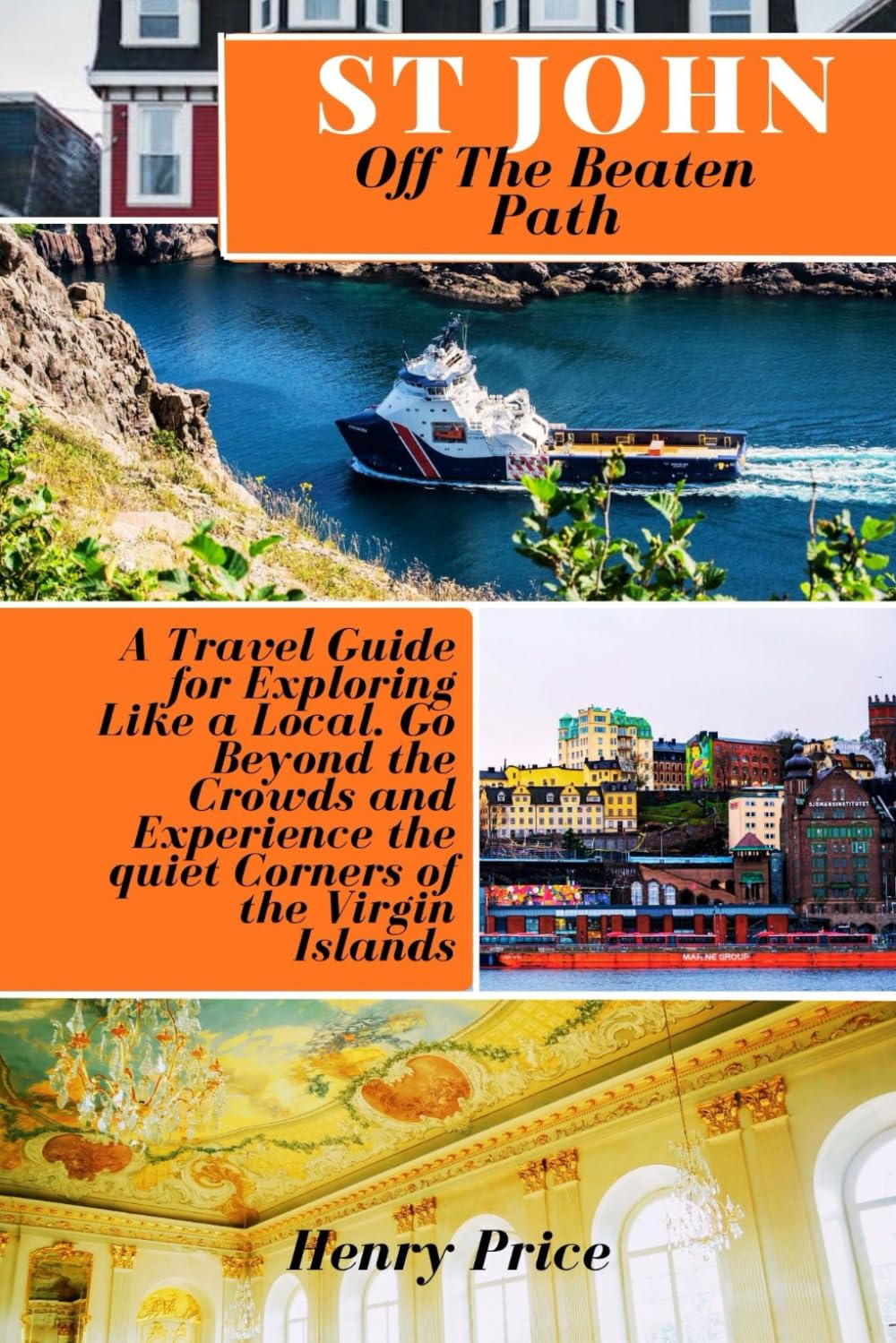 ST. JOHN OFF THE BEATEN PATH: A Travel Guide for Exploring Like a Local. Go Beyond the Crowds and Experience the Quiet Corners of the Virgin Islands