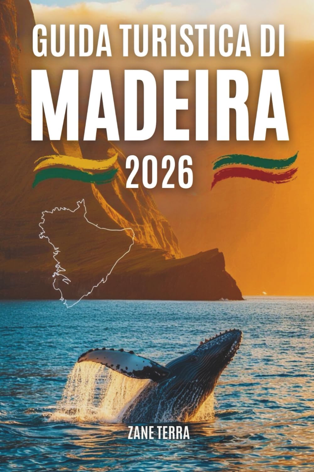 GUIDA TURISTICA DI MADEIRA 2 0 2 6: Una guida pratica e poetica all'isola più incantevole del Portogallo