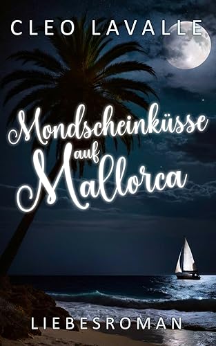 Mondscheinküsse auf Mallorca: Mallorca-Küsse 12 (Spritzig-romantische Liebesromane, Band 12)