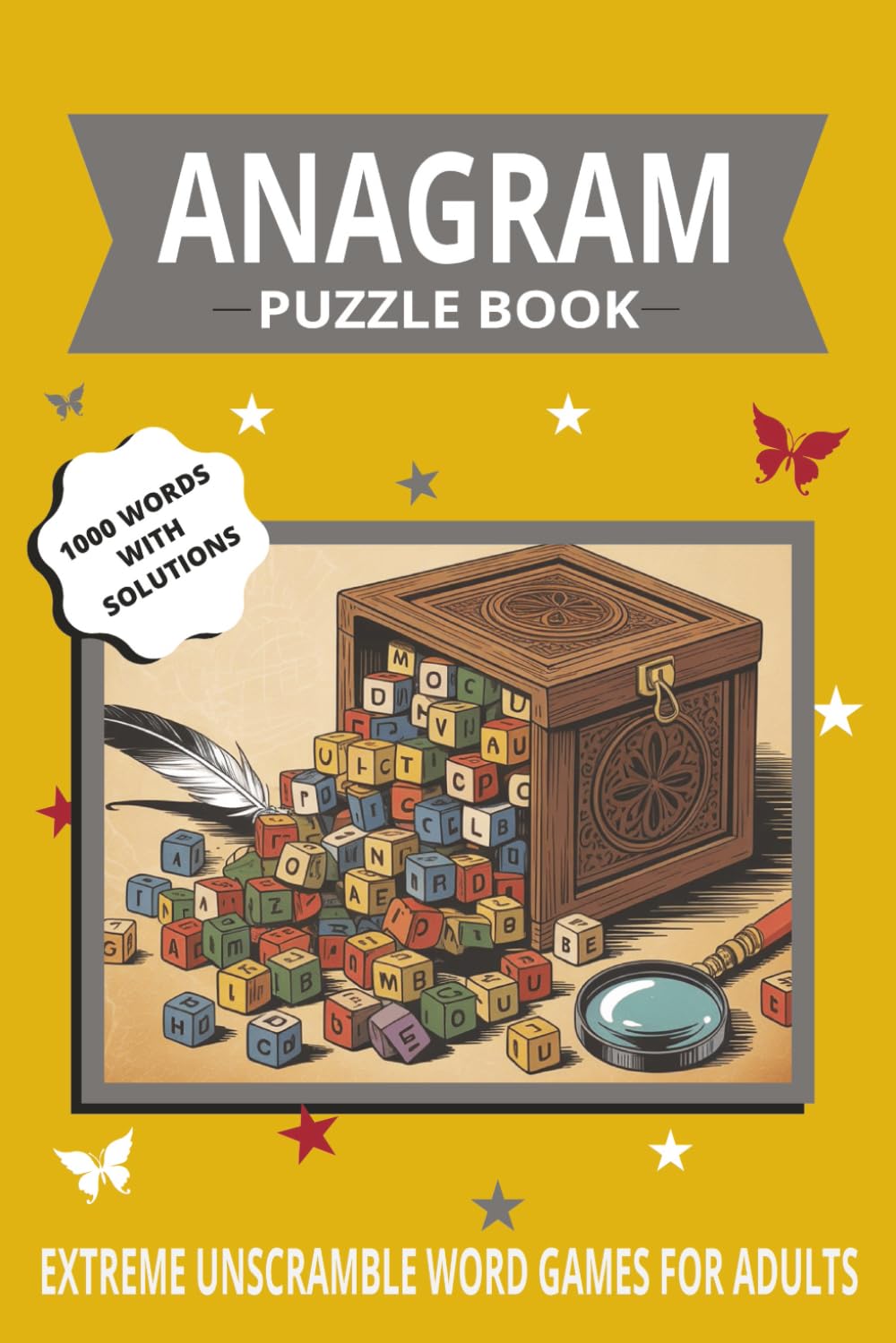 Anagram Puzzle Book for Adults: 1000 Word Unscramble Games – Extreme Level Challenges with 50 Fun Themes – 20 Words per Theme – Solutions Included