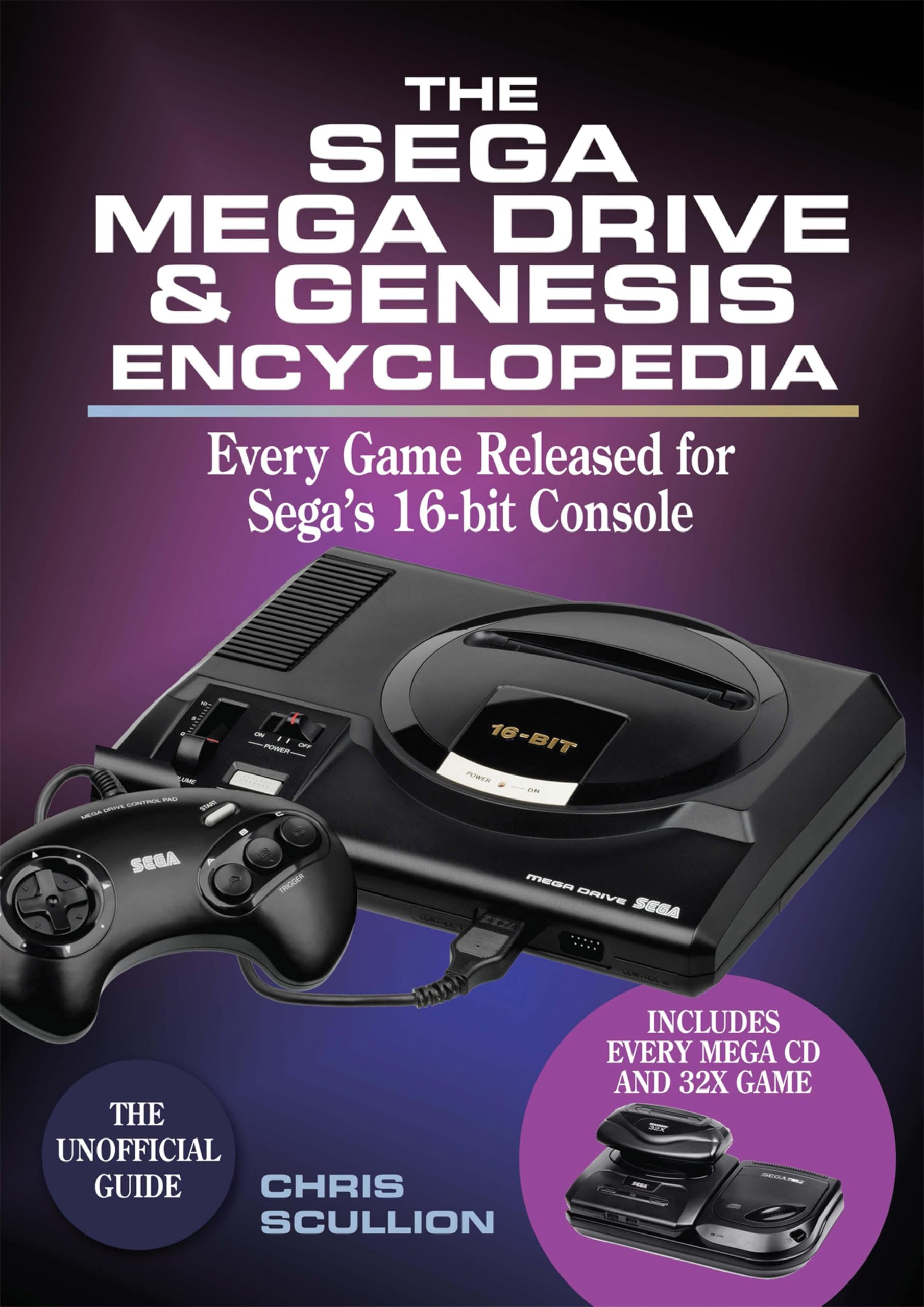 The Sega Mega Drive & Genesis Encyclopedia: Every Game Released for Sega's 16-bit Console