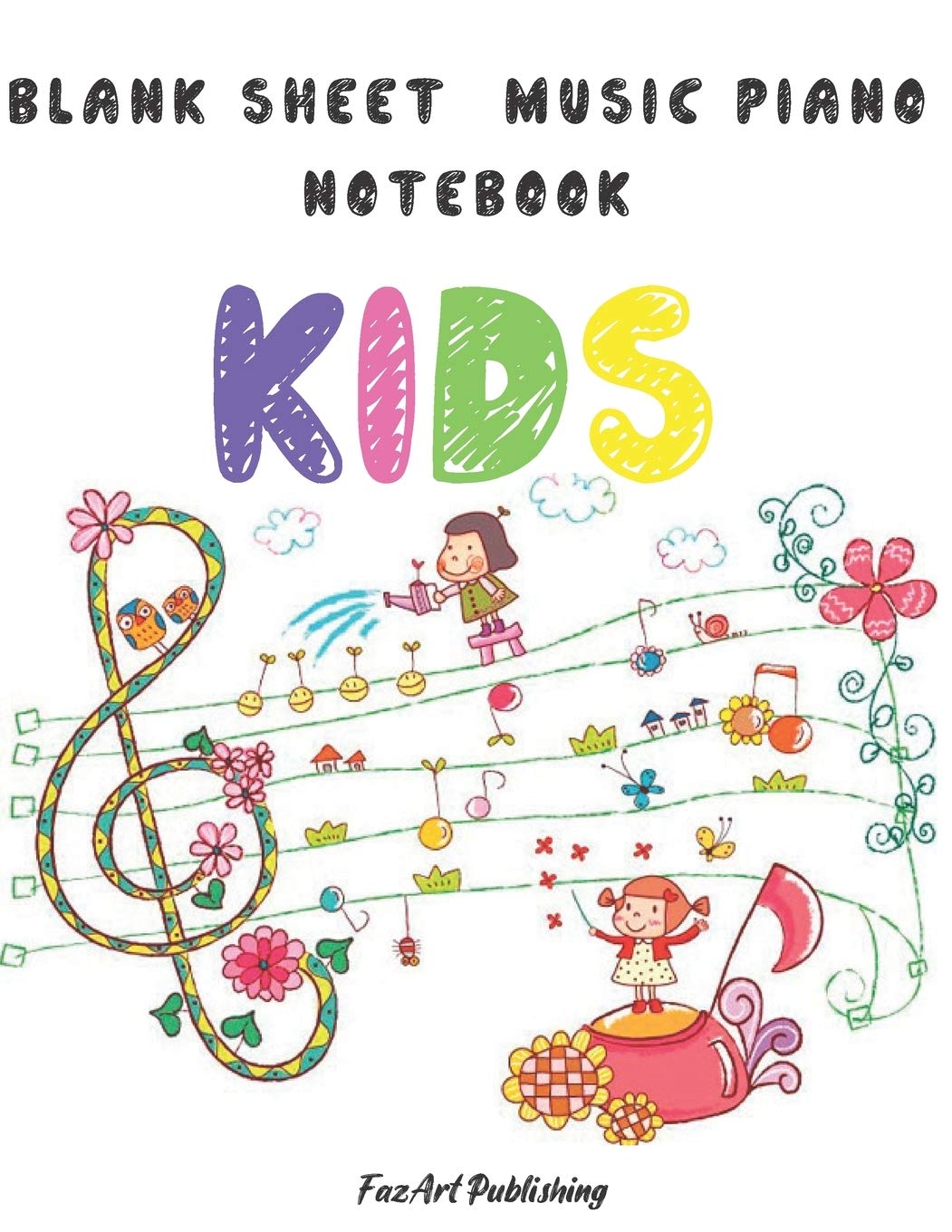 Blank sheet music piano notebook kids: Music piano notebook for kids, wide staff manuscript paper, (100 music score pages, 8.5x11)
