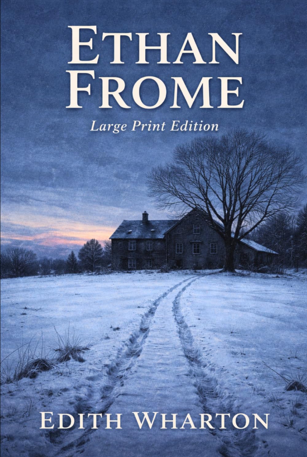 ETHAN FROME: Large Print Edition
