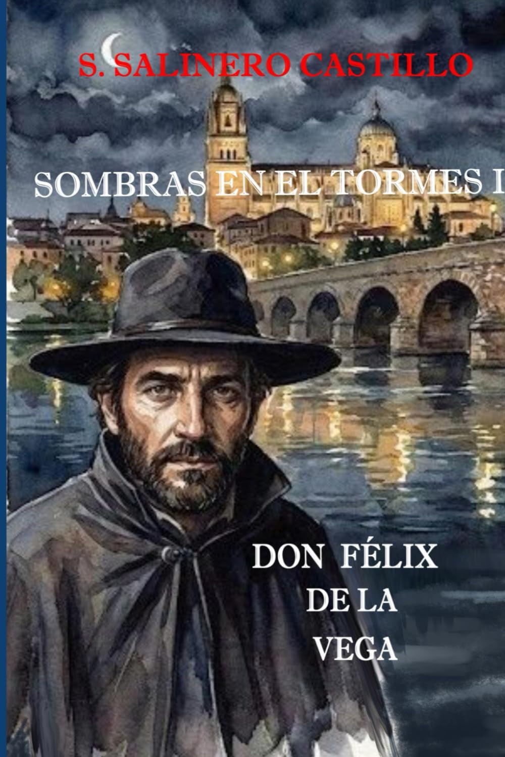 Sombras en el Tormes I: Don Félix de la Vega