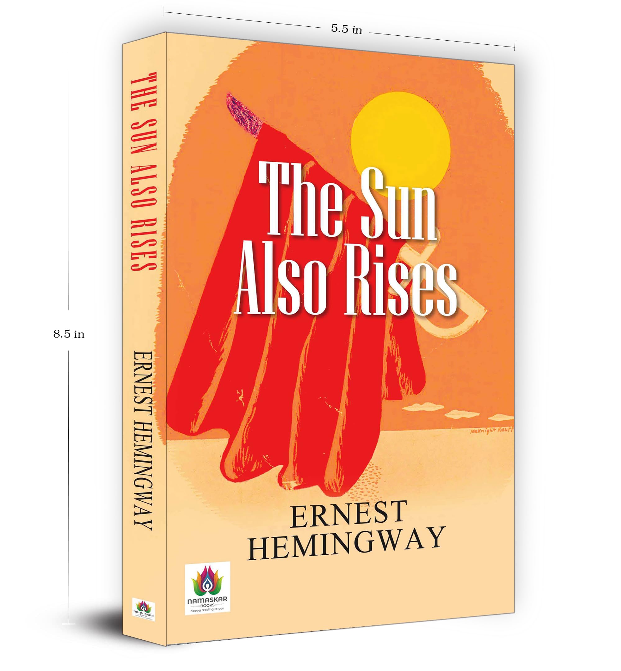 The Sun Also Rises - 1926 Novel by American Writer, Ernest Hemingway 1