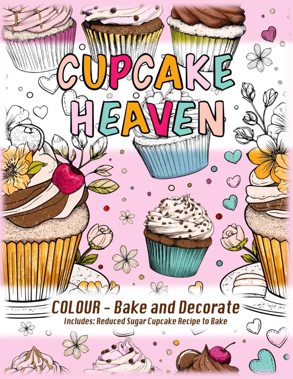 Cupcake Heaven: COLOUR, Bake and Decorate