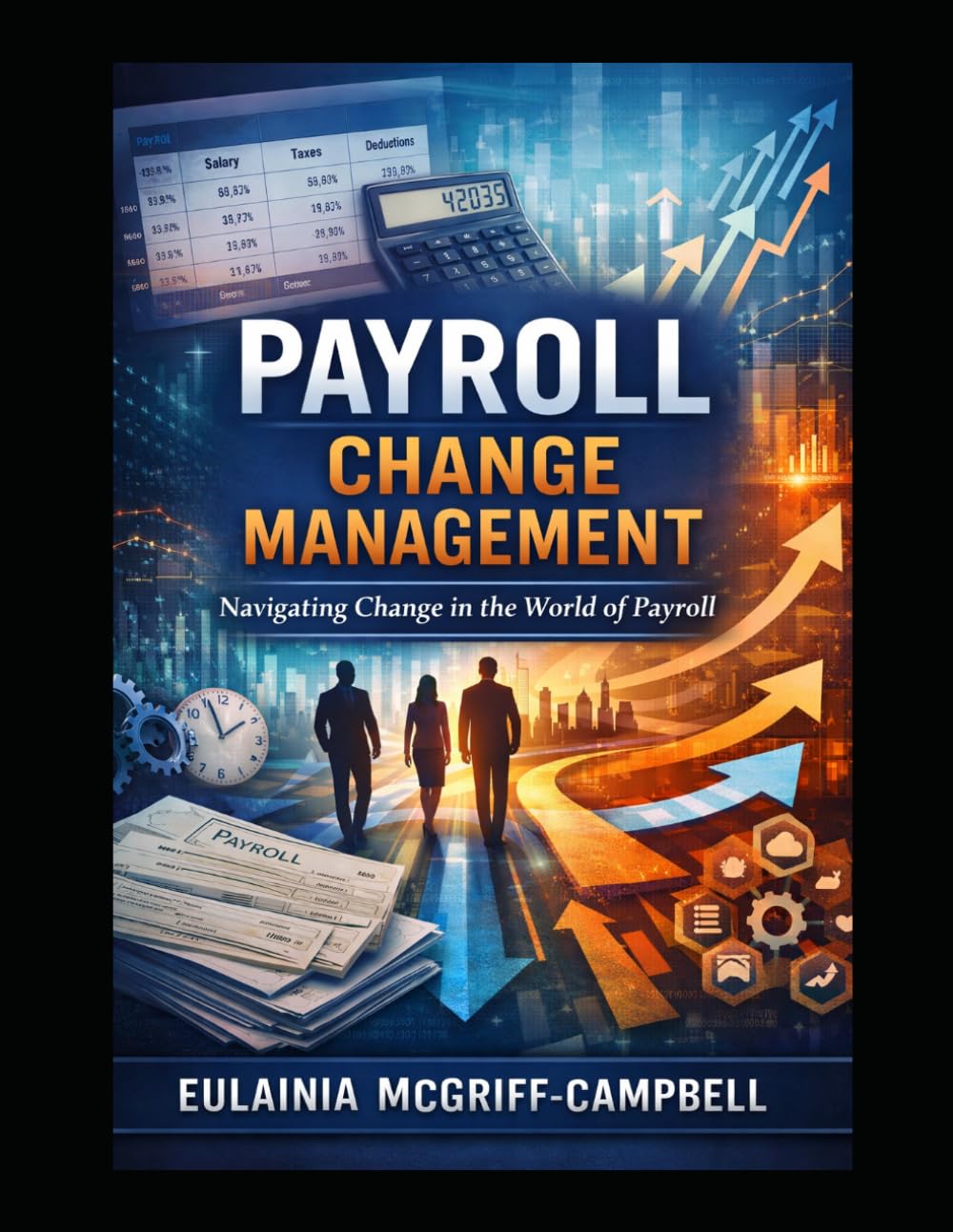 PAYROLL CHANGE MANAGEMENT: NAVIGATING CHANGE IN THE WORLD OF PAYROLL