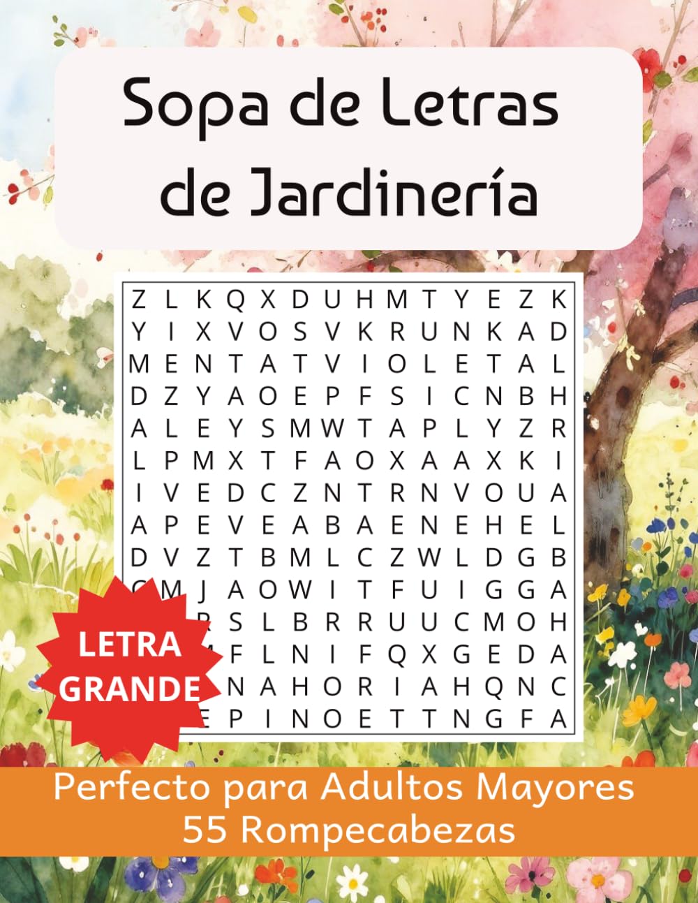 Libro de Sopas de Letras de Jardinería: Sopa de Letras para Adultos Mayores con Letra Grande y Fácil de Leer sobre Jardinería, Flores, Naturaleza y ... – Regalo para Vacaciones, Tiempo Libre y más