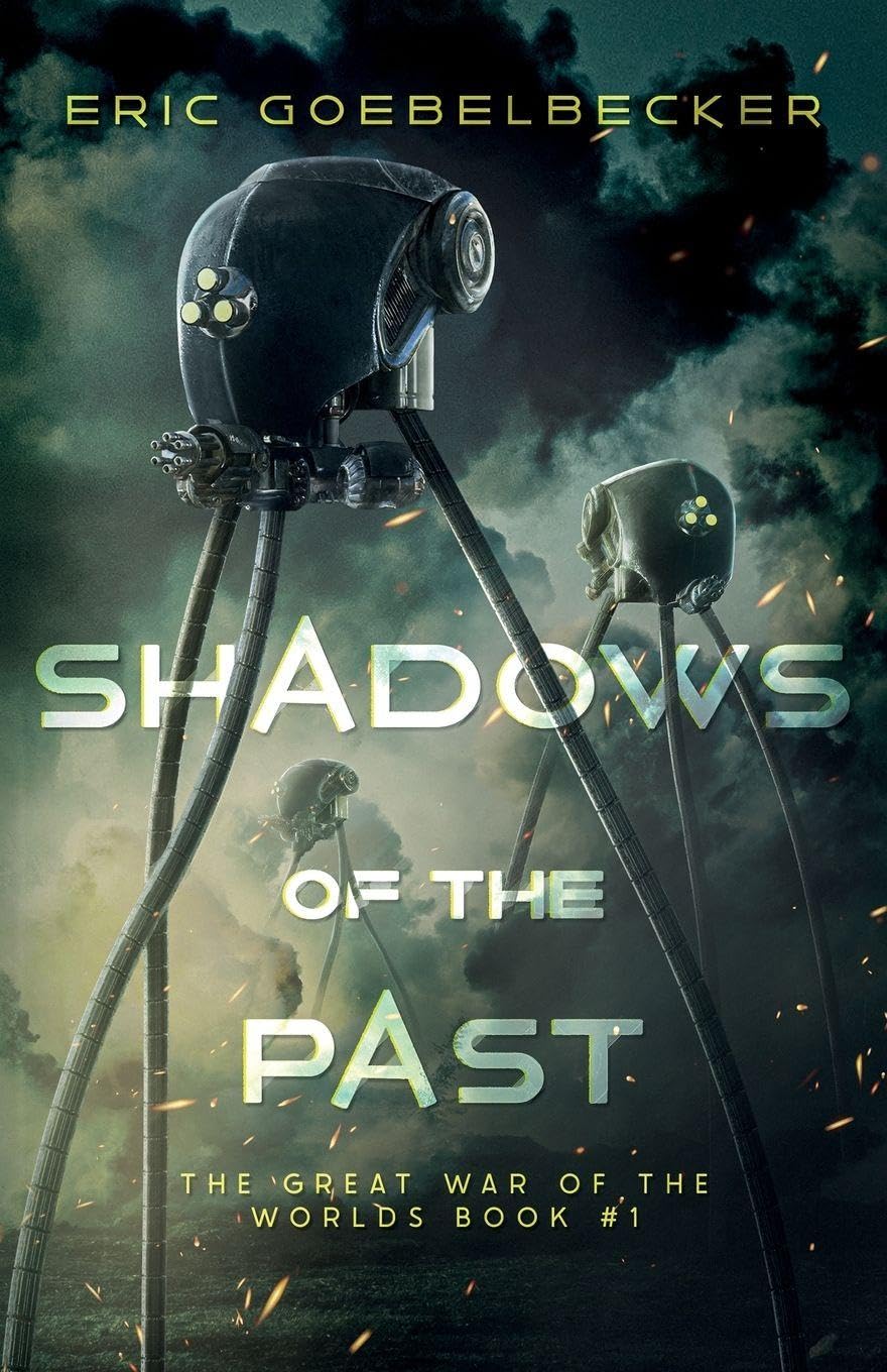 Shadows of the Past: A Sequel to War of the Worlds: 1 (The Great War of the Worlds)