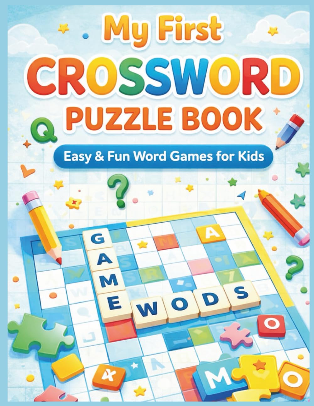 My First Crossword Puzzle Book: Easy & Fun Word Games for Kids