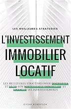 Download Investissement Immobilier Locatif: les Meilleures Stratégies pour Diversifier et Bâtir son Portefeuille Immobilier et Financer ses Investissements PDF