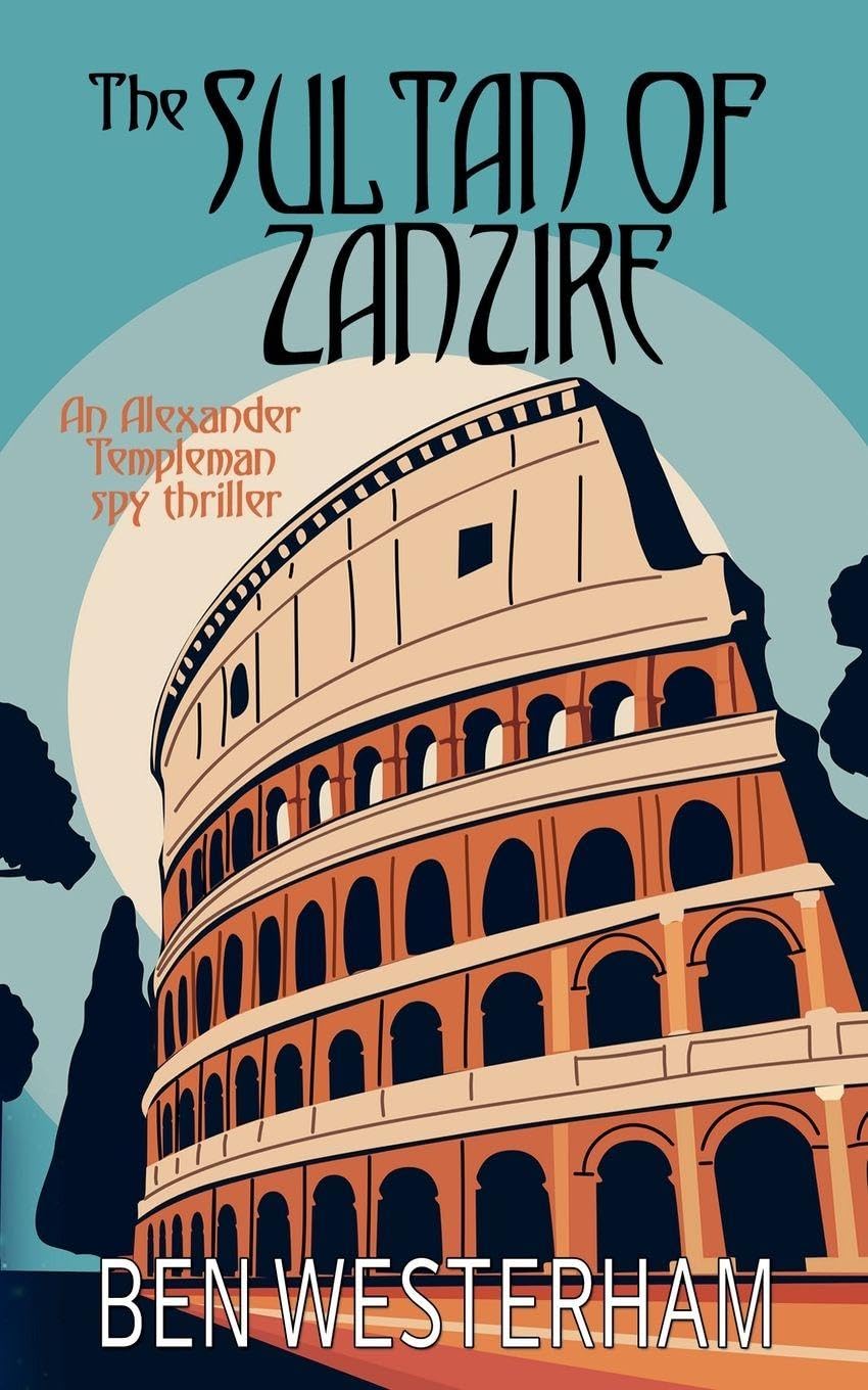 The Sultan of Zanzire: 3 (Alexander Templeman Spy Thrillers)