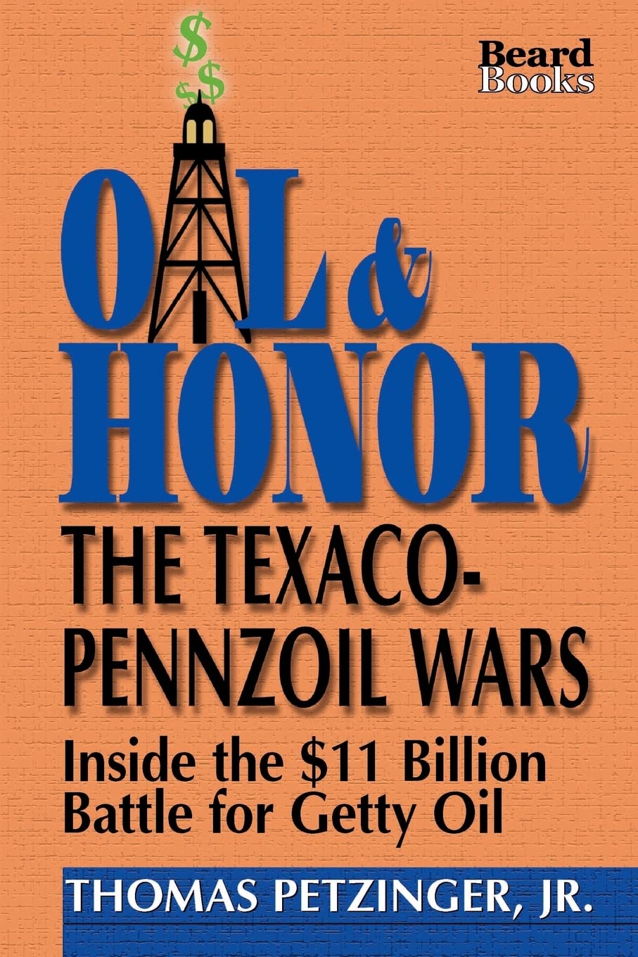 Oil and Honor: the Texaco-Pennzoil Wars: Inside the Us$11 Billion Battle for Getty Oil