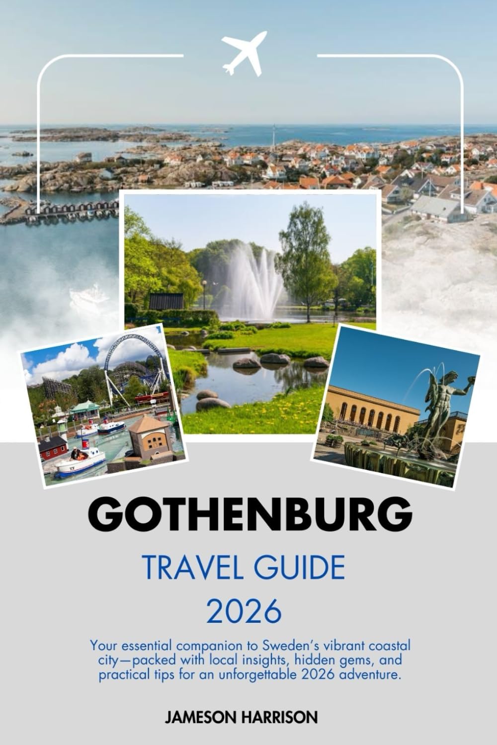 GOTHENBURG TRAVEL GUIDE 2026: Explore Sweden’s Coastal Gem with Insider Tips, Itineraries, and Hidden Treasures