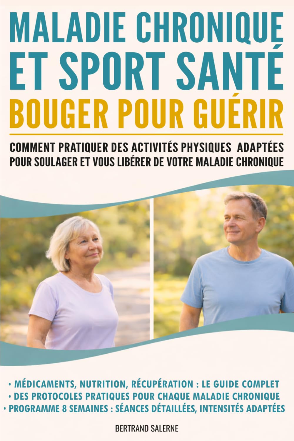 Maladie chronique et Sport Santé : Bouger pour guérir: Comment pratiquer des activités physiques adaptées pour soulager et vous libérer de votre maladie chronique