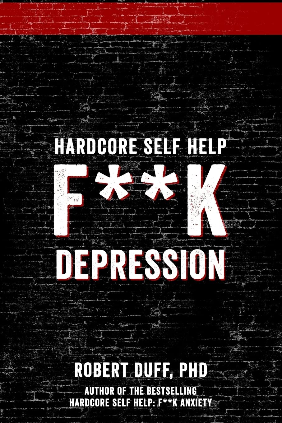 Hardcore Self Help: F**k Depression: Volume 2