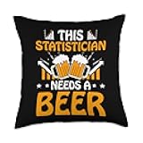 Statistician Gift For Men Job Work Data Statistics This Statistician Needs A Beer Data Analysis Job Statistics Throw Pillow, 18x18, Multicolor