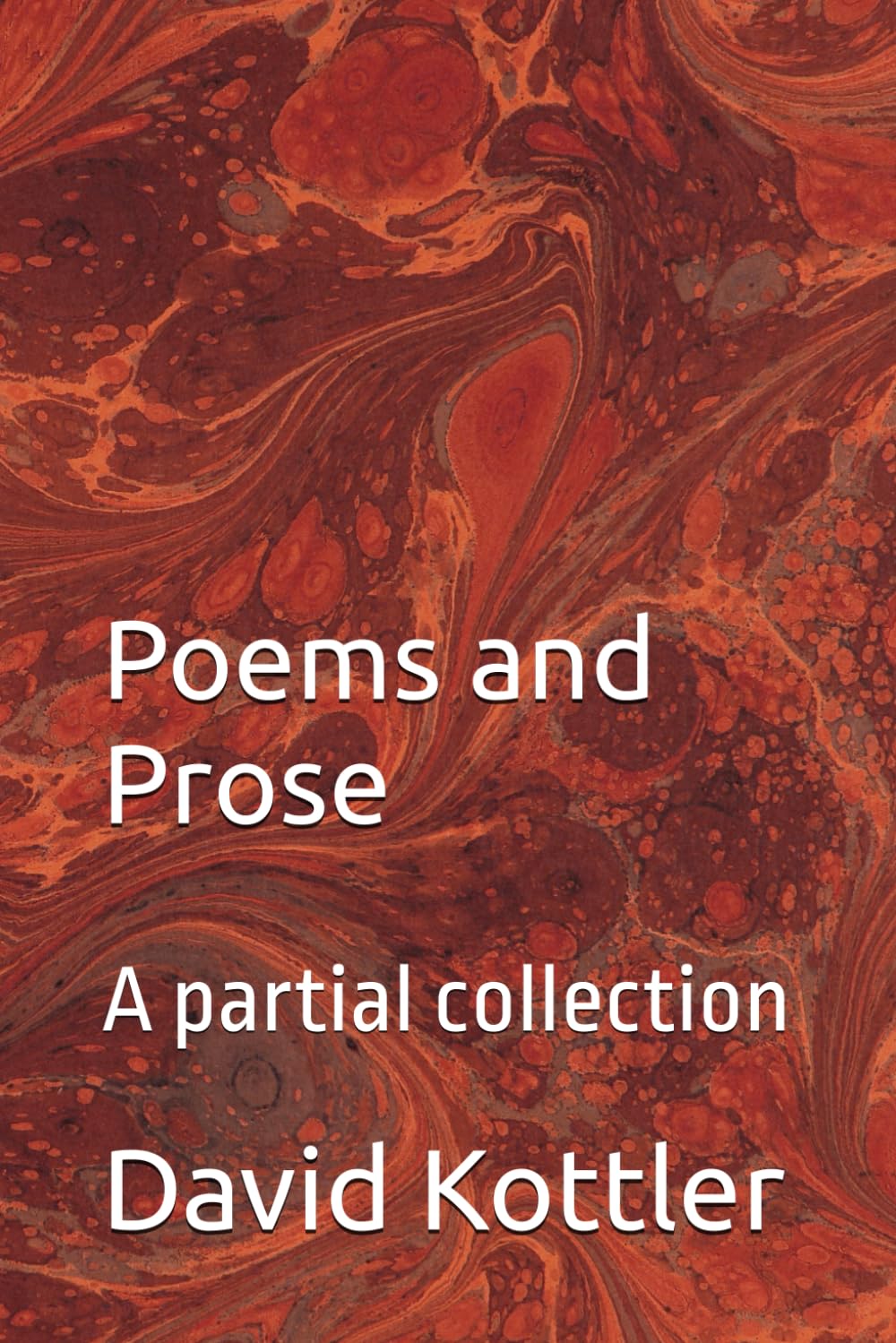 Poems and Prose: A partial collection