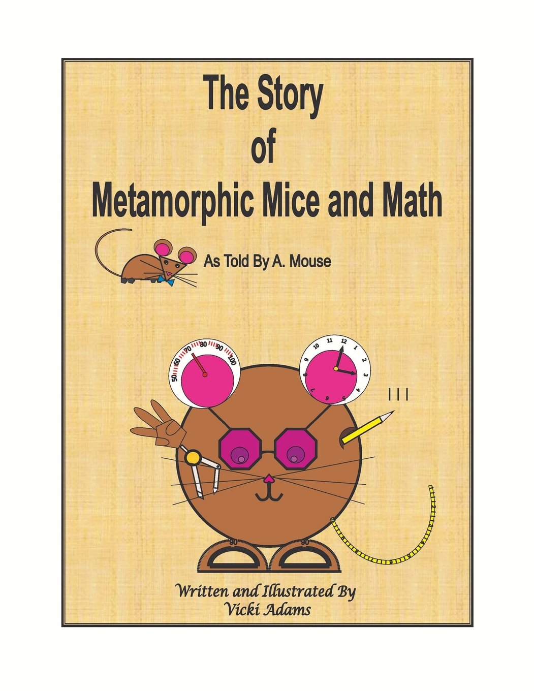 Buy The Story of Metamorphic Mice and Math as Told by A. Mouse Online ...