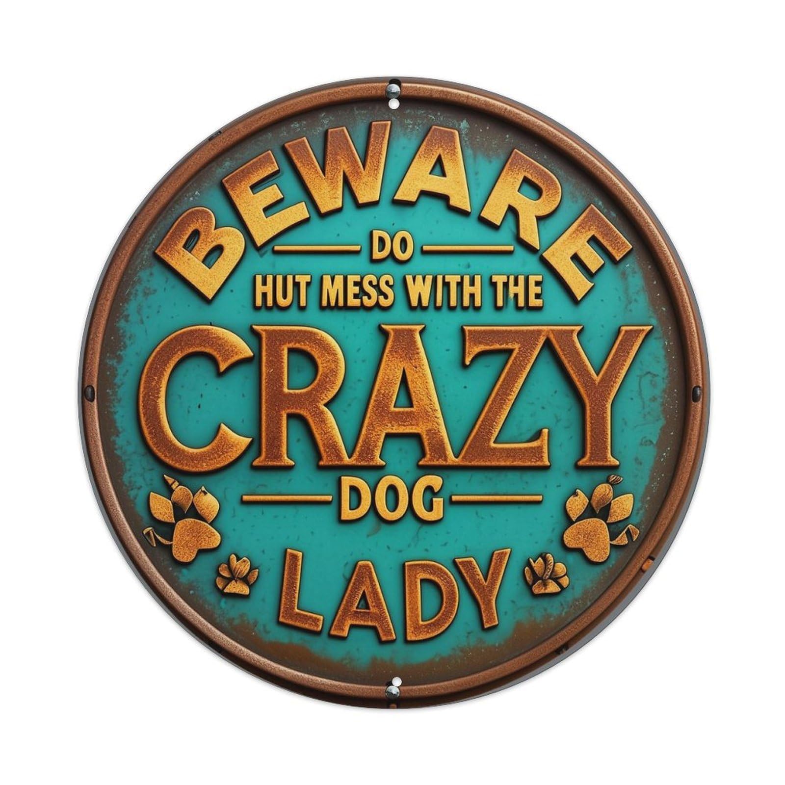 Beware Do Not Mess With The Crazy Dog Lady Metal Tin Sign Plaque