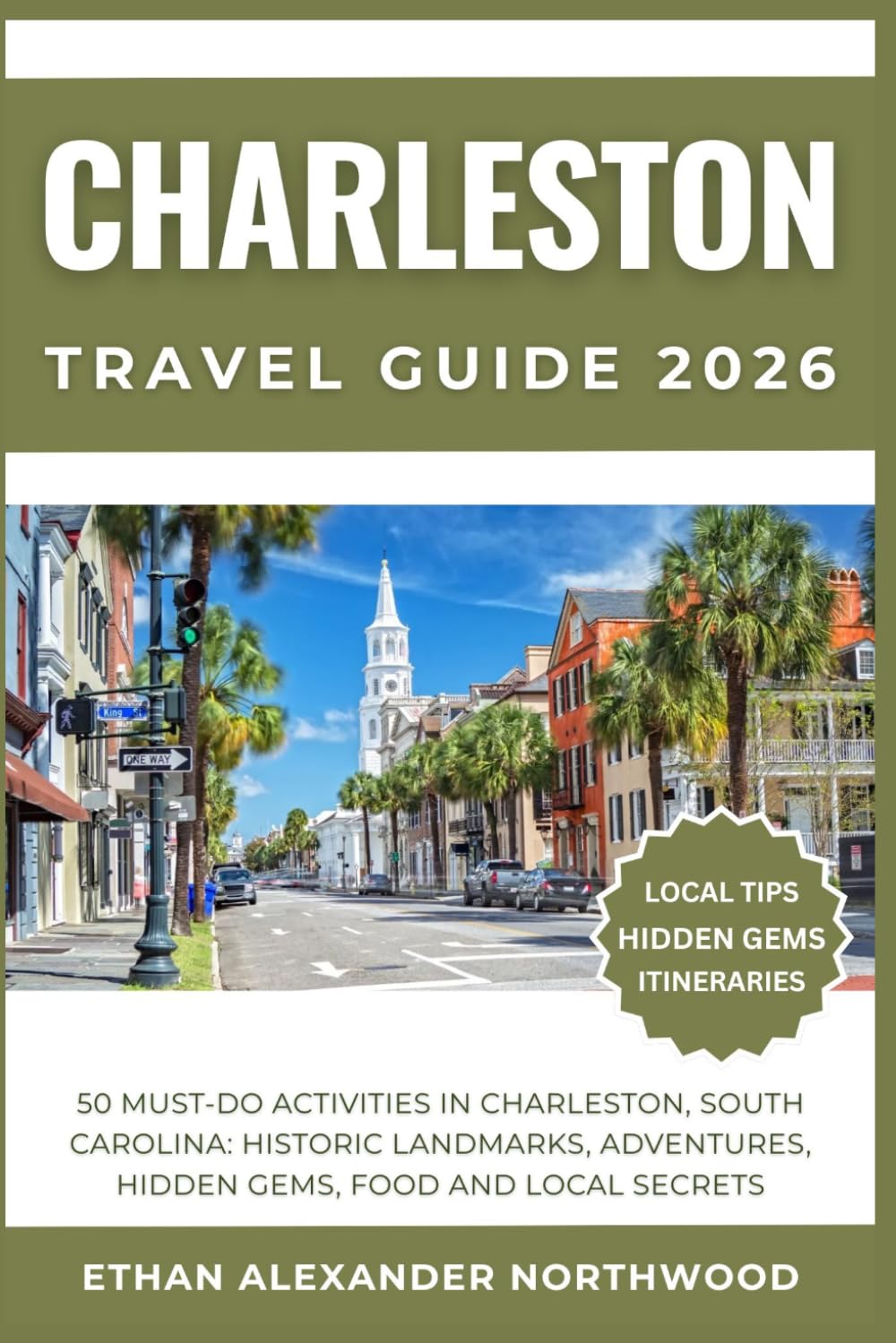 CHARLESTON BUCKET LIST: 50 Must-Do Activities in Charleston, South Carolina: Historic Landmarks, Adventures, Hidden Gems, Food and Local Secrets