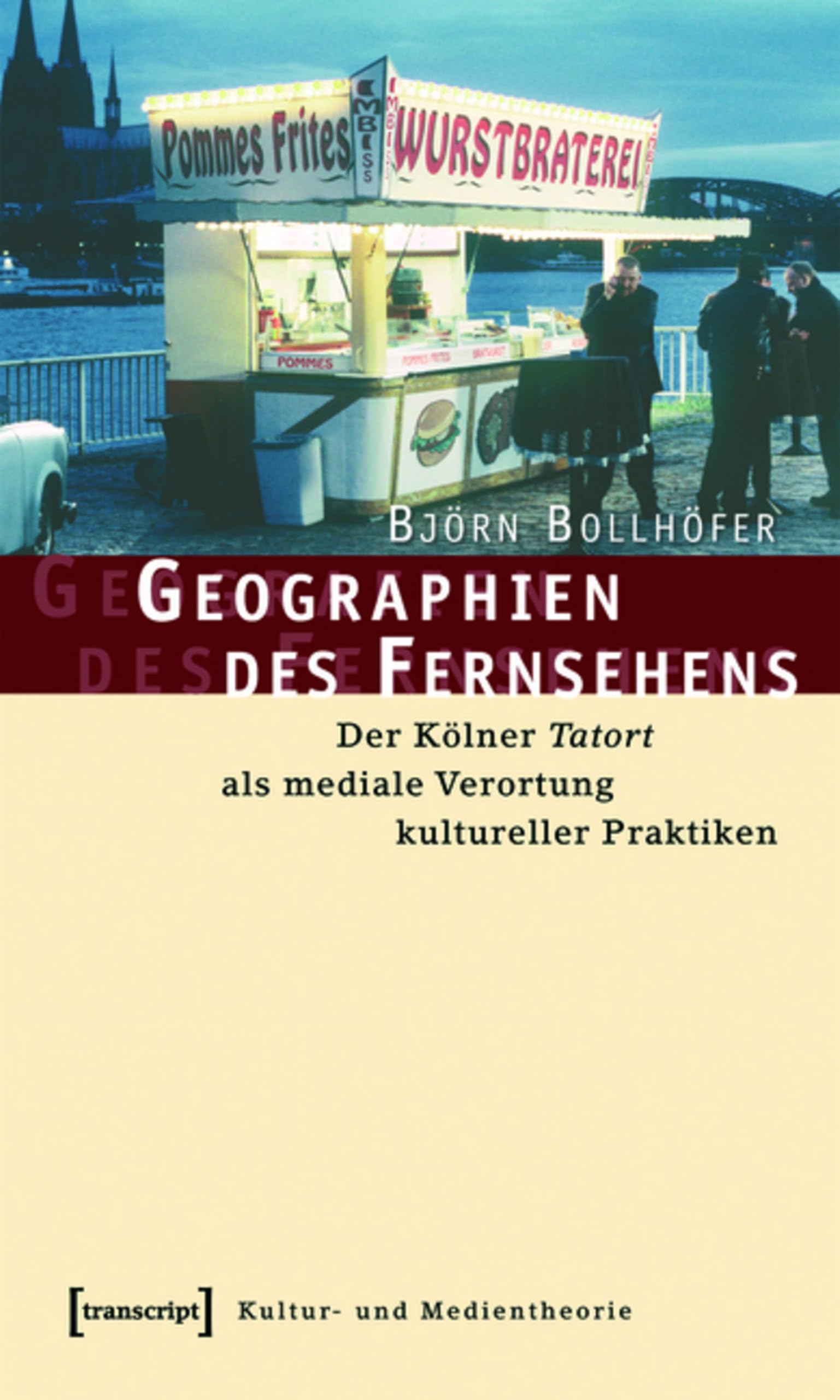 Kölner Tatort Geographien des Fernsehens livre analyse média