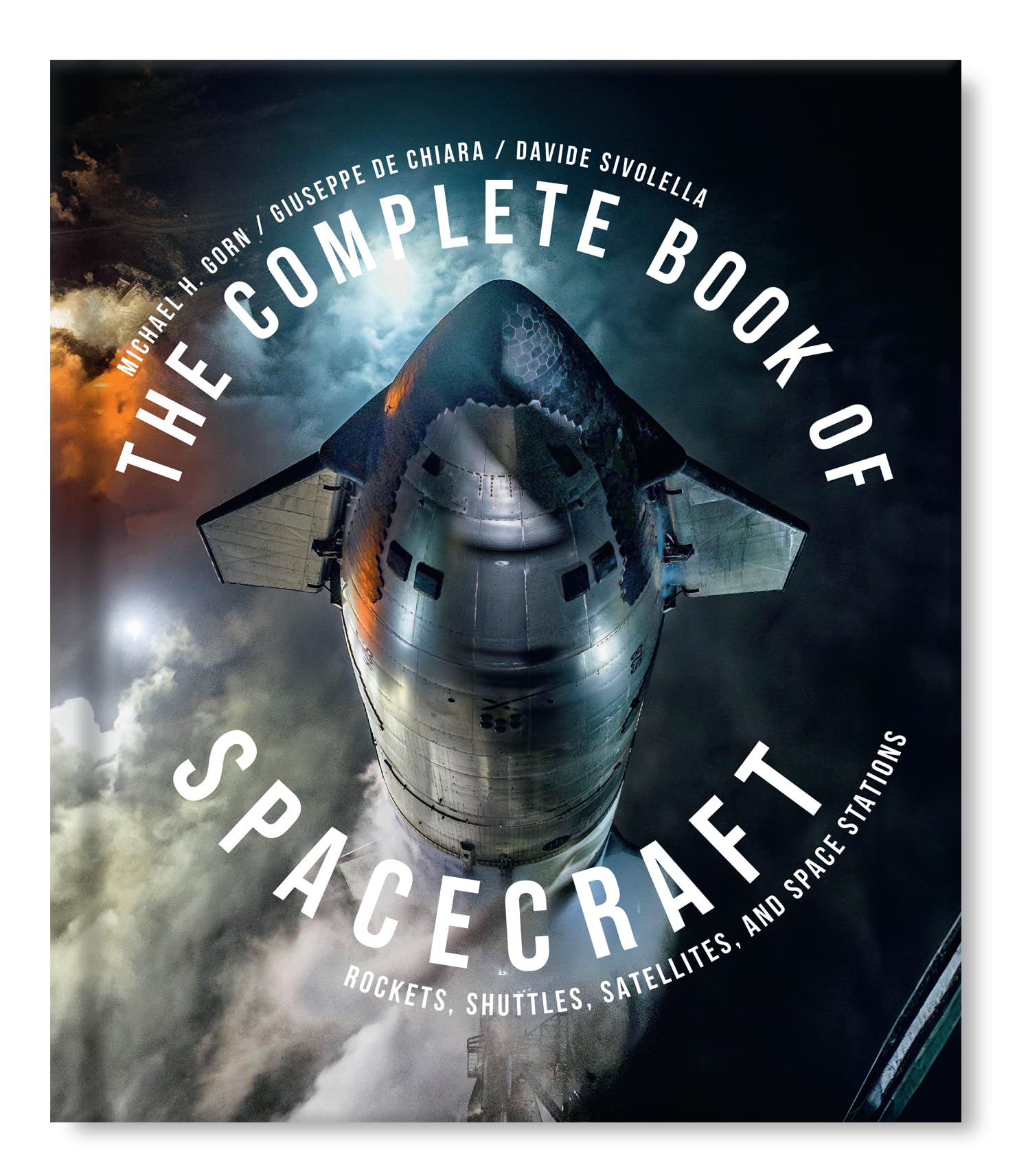 The Complete Book of Spacecraft: Rockets, Shuttles, Satellites, and Space Stations
