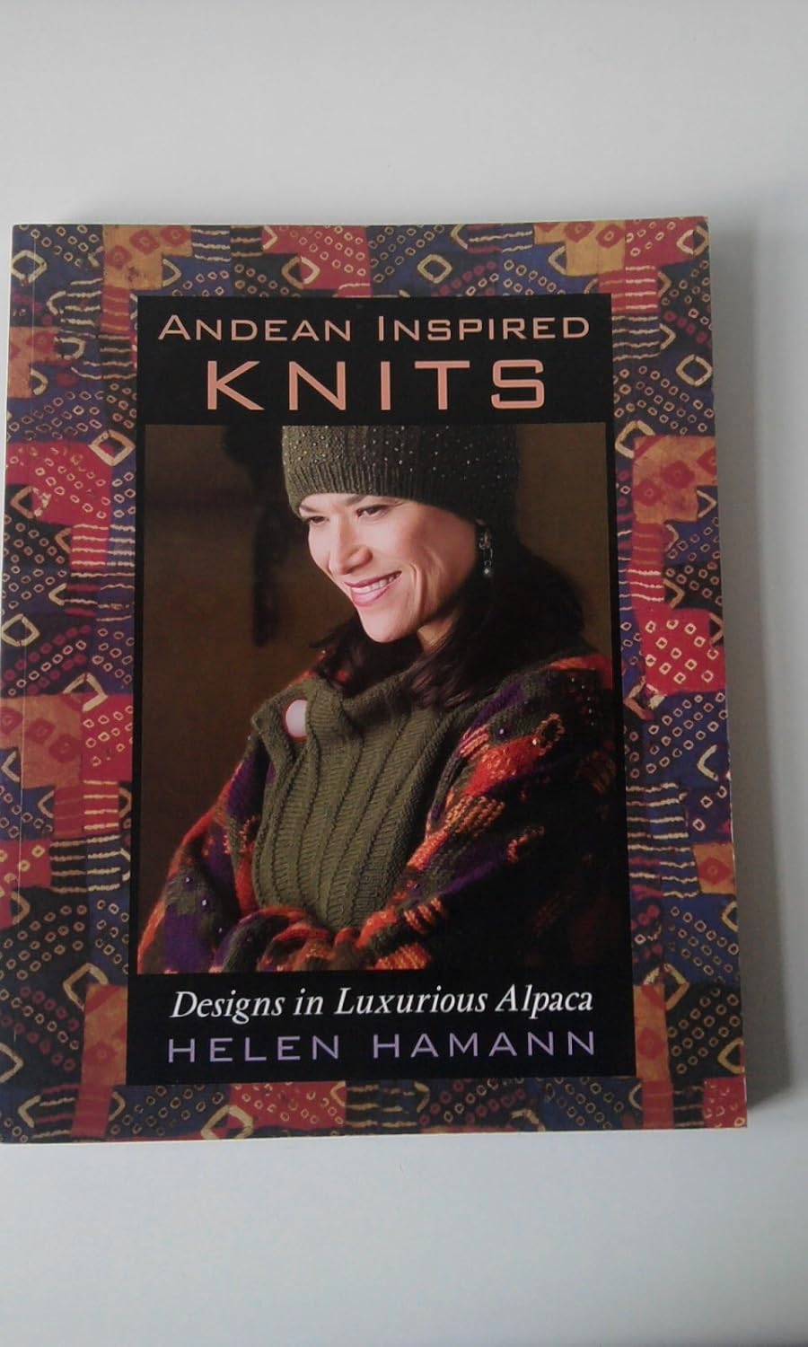 Andean Inspired Knits: Designs in Luxurious Alpaca