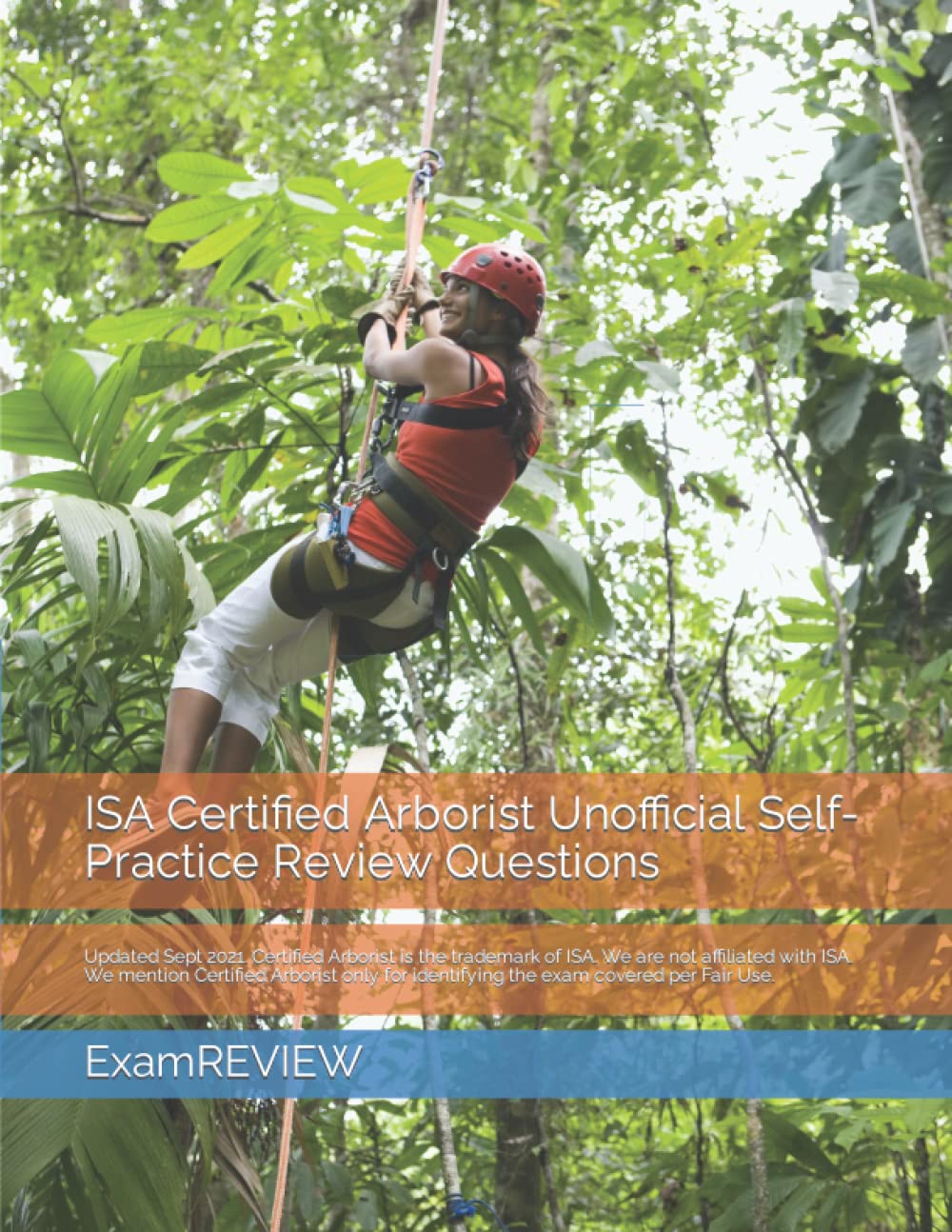 ISA Certified Arborist Unofficial Self-Practice Review Questions: 2 (Examreview Construction)