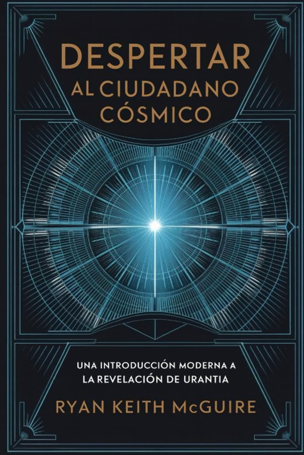 Despertar al Ciudadano Cósmico: Una Introducción Moderna a la Revelación de Urantia (La Serie del Libro de Urantia)