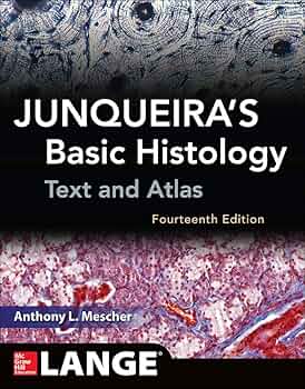 JUNQUEIRA’S Basic Histology TEXT&ATLAS Junqueira's Basic Histology: Text and Atlas: 9780071842709