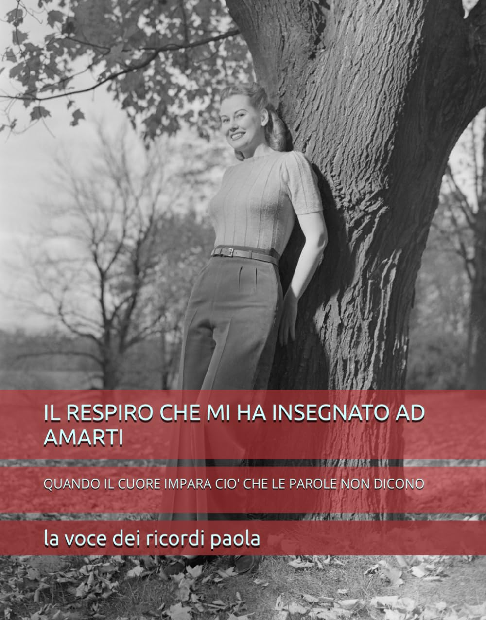 IL RESPIRO CHE MI HA INSEGNATO AD AMARTI: QUANDO IL CUORE IMPARA CIO' CHE LE PAROLE NON DICONO (INCONTRI DELL'ANIMA)