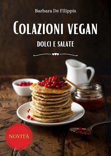 Colazioni vegan: dolci e salate