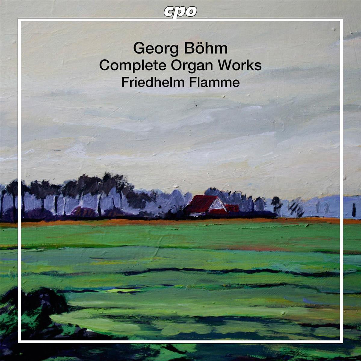 Georg Bohm: Complete Organ Works