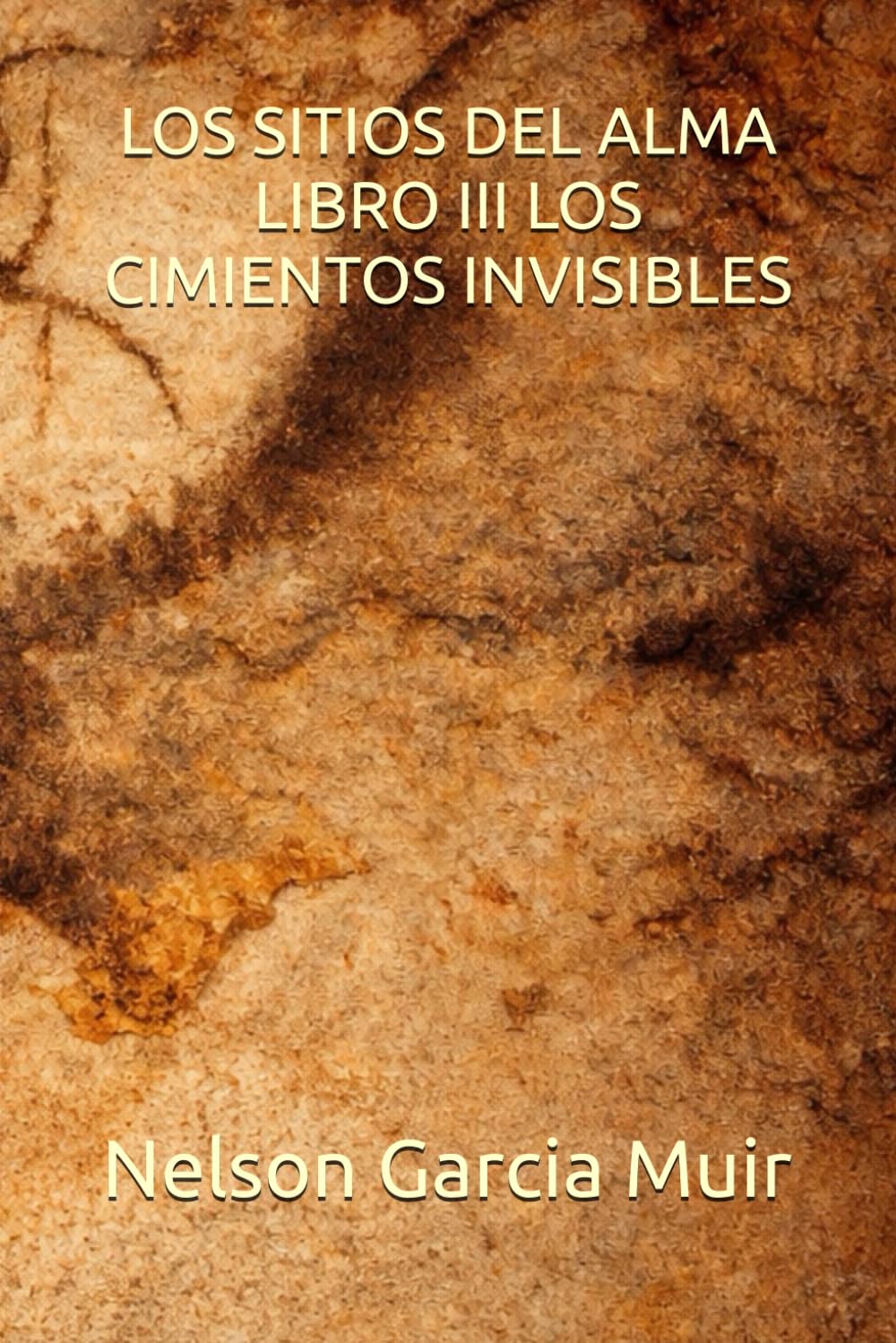 LOS SITIOS DEL ALMA LIBRO III LOS CIMIENTOS INVISIBLES