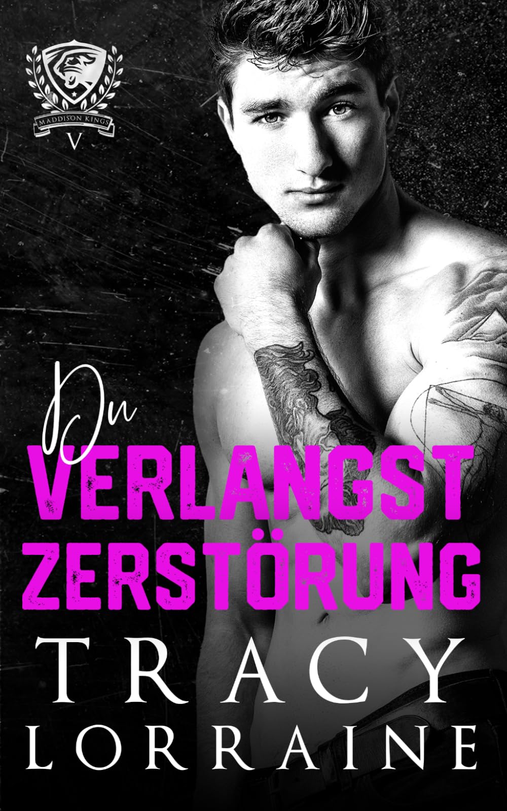 Du Verlangst Zerstörung: Alternative Edition (Maddison Kings Universität Alternative Editions)