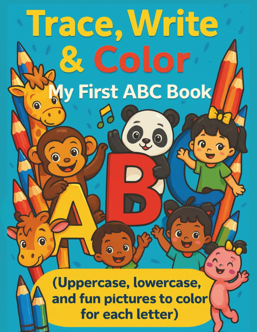 Trace, Write & Color: My First ABC Book: (Uppercase, lowercase, and fun pictures to color for each letter)