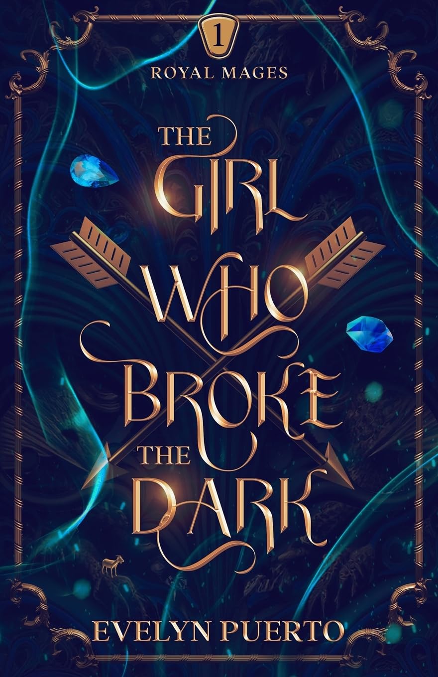 The Girl Who Broke the Dark: An Epic Fantasy Adventure (The Royal Mages Series)