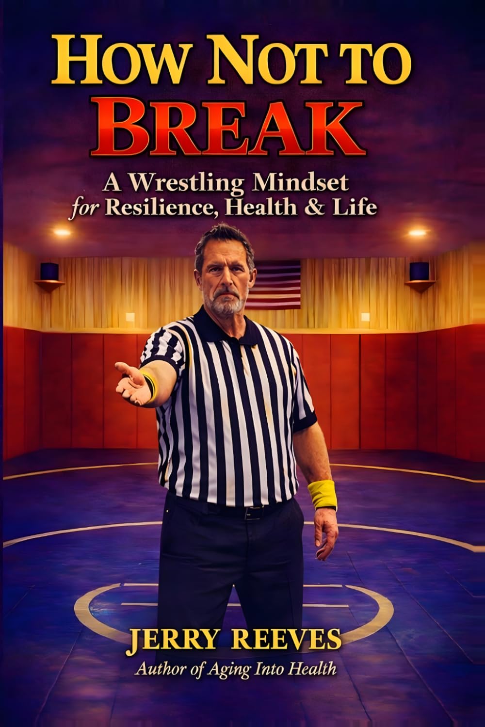 How Not To Break: Resilience Lessons from the Mat, Nature, and Life