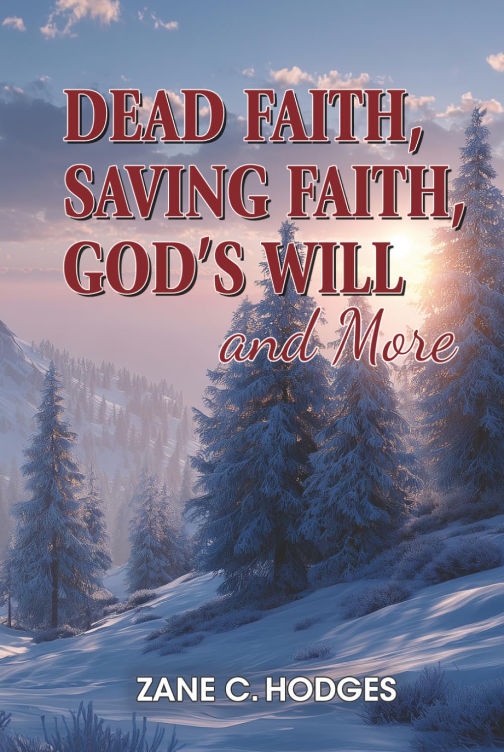 Dead Faith, Saving Faith, God's Will and More