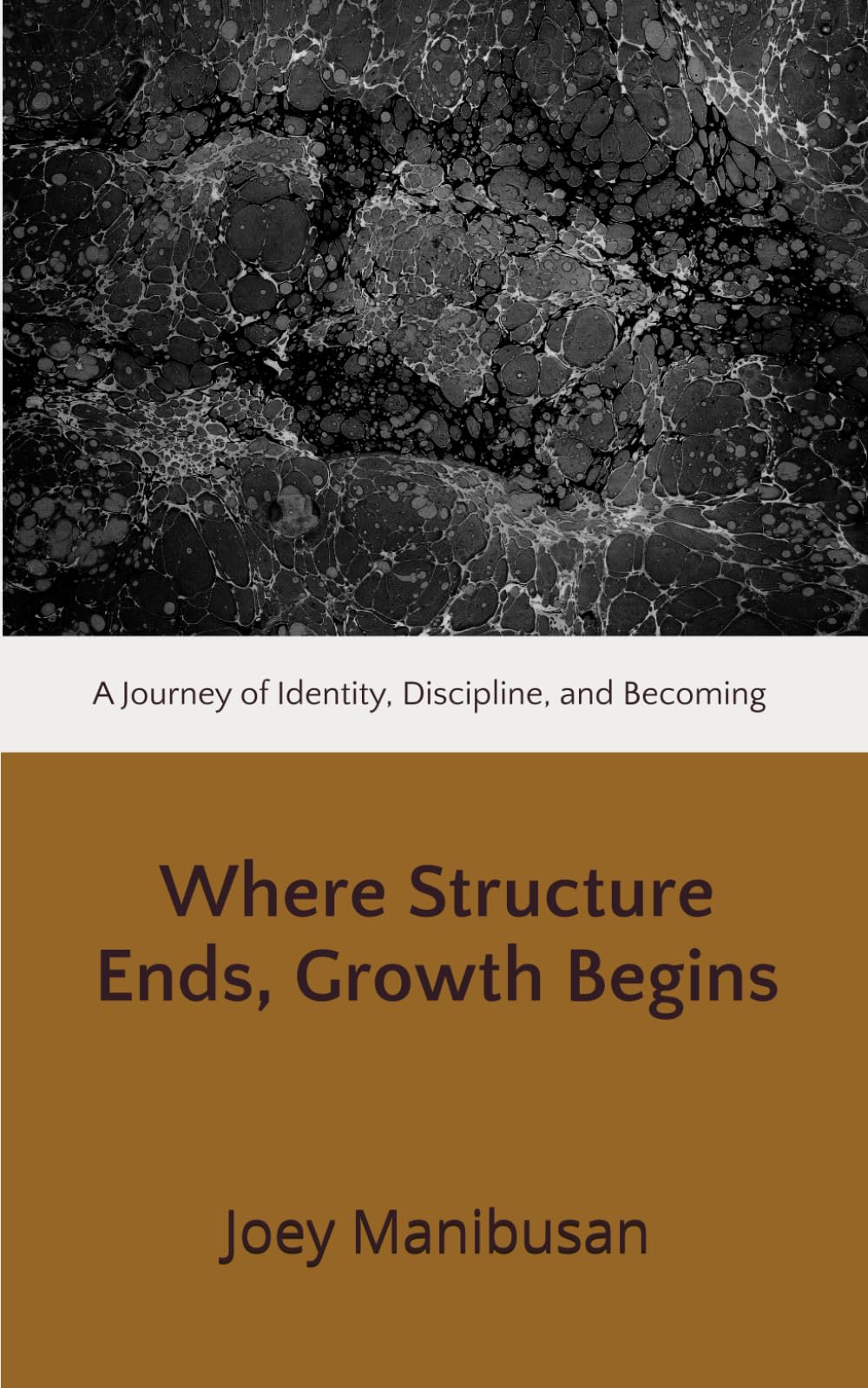 Where Structure Ends, Growth Begins: A Journey of Identity, Discipline, and Becoming