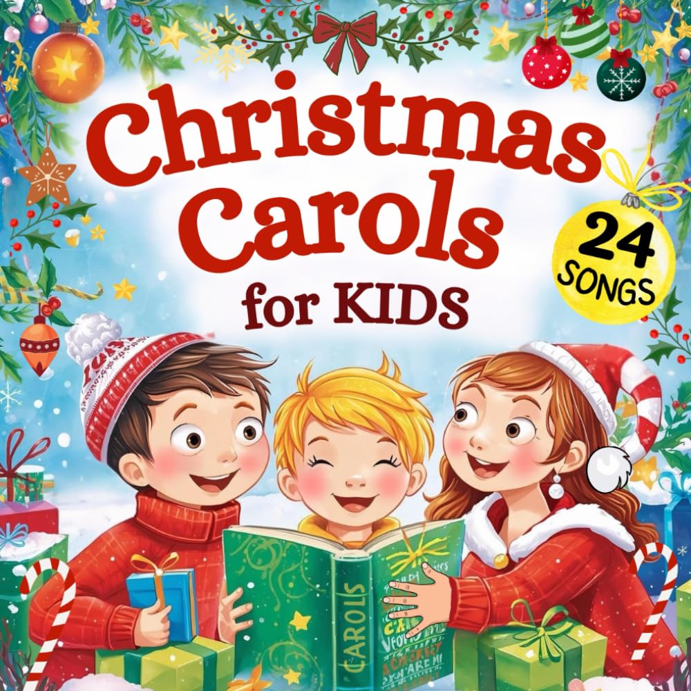 Christmas Carols for Kids: Easy Christmas Songs Book for Children (A Full Color Illustrated)