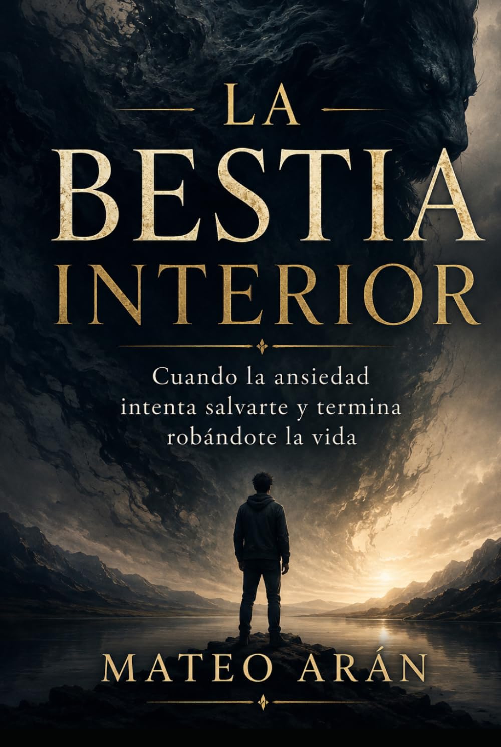 LA BESTIA INTERIOR: Cuando la ansiedad intenta salvarte y termina robándote la vida