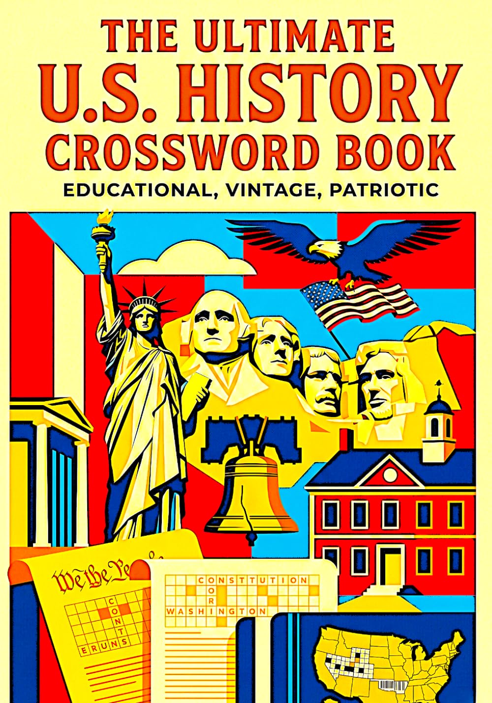 The Ultimate U.S. History Crossword Book: A Revolutionary Collection of Educational Crossword Challenges