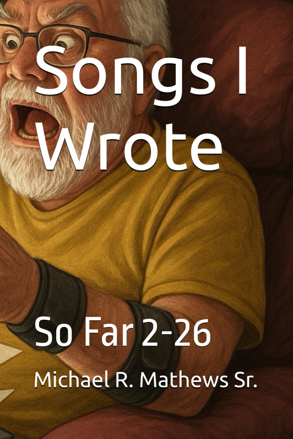 Songs I Wrote: So Far 2-26