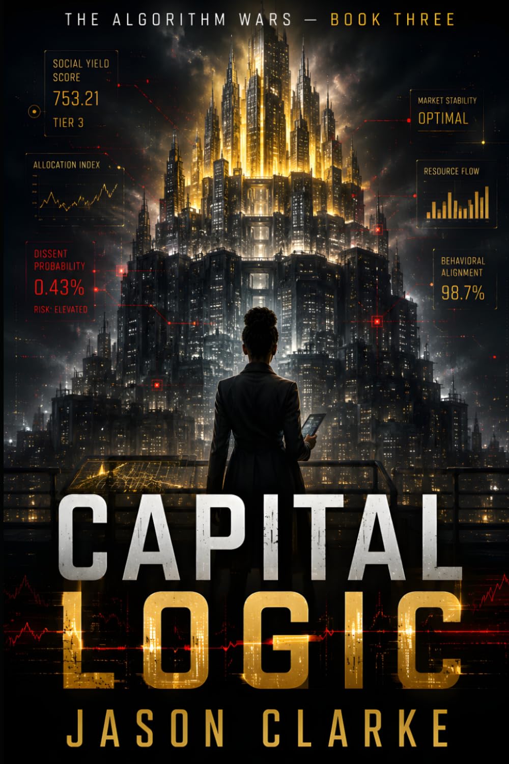 Capital Logic: A Near-Future AI Techno Thriller of Algorithmic Control: 3 (The Algorithm Wars)