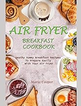 25 Apple Pie Air Fryer Recipes for Quick, Crispy Perfection 67 AIR FRYER BREAKFAST COOKBOOK: Heathy Yummy Breakfast Recipes To Prepare ...